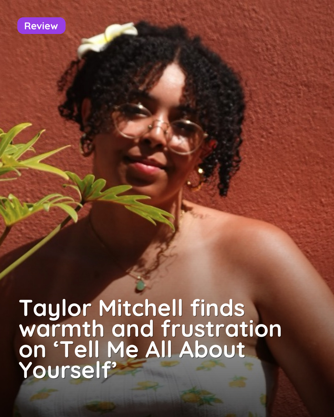 Taylor Mitchell finds warmth and frustration on ‘Tell Me All About Yourself’