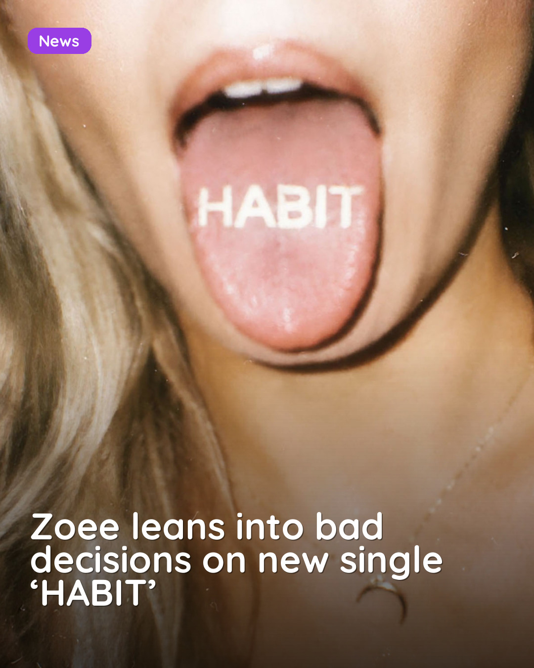 Zoee leans into bad decisions on new single ‘HABIT’