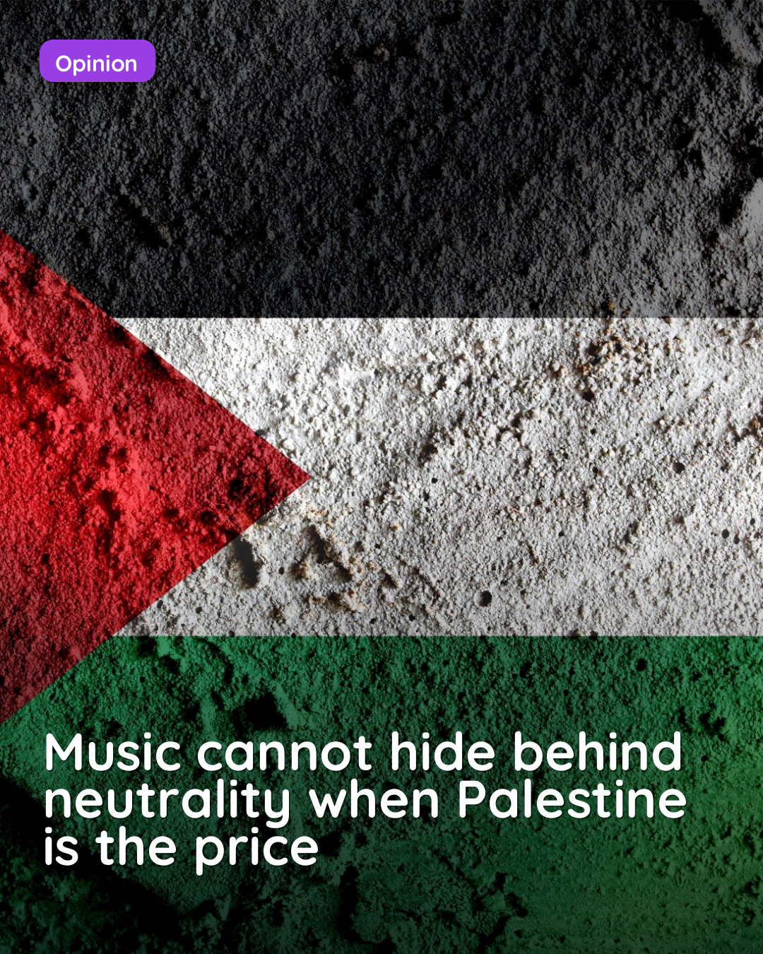 Music cannot hide behind neutrality when Palestine is the price