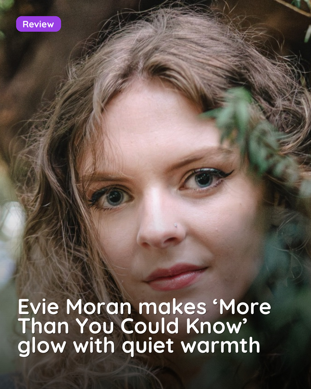 Evie Moran makes ‘More Than You Could Know’ glow with quiet warmth