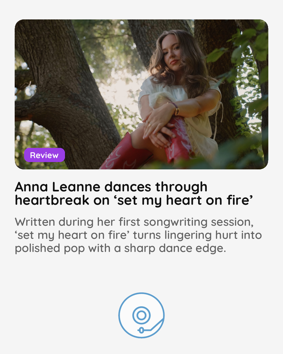 Anna Leanne dances through heartbreak on ‘set my heart on fire’