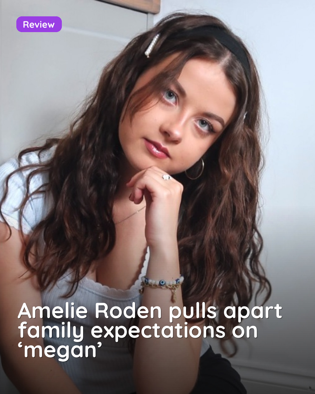 Amelie Roden pulls apart family expectations on ‘megan’